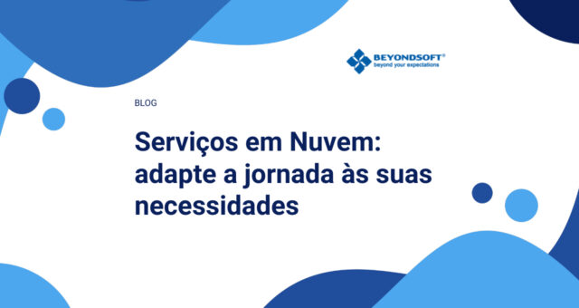 Banner institucional da Beyondsoft com o título do blog “Serviços em Nuvem: adapte a jornada às suas necessidades” em destaque, sobre fundo com formas abstratas em azul.